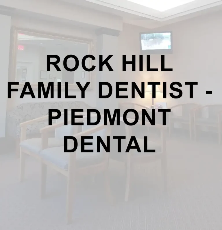 ROCK HILL FAMILY DENTIST - PIEDMONT DENTAL