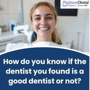 How do you know if the dentist you found is a good dentist or not?