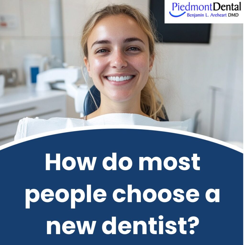 How do most people choose a new dentist?