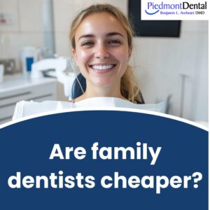 Are family dentists cheaper?