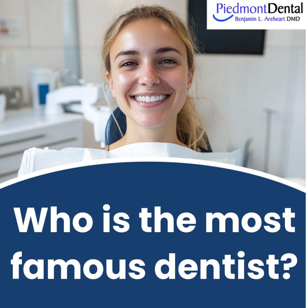 Who is the most famous dentist?