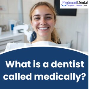 What is a dentist called medically?