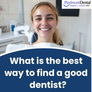 What is the best way to find a good dentist?