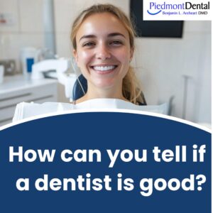 How can you tell if a dentist is good?